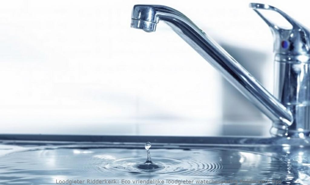 Eco Vriendelijke Loodgieter Waterbesparing Ridderkerk